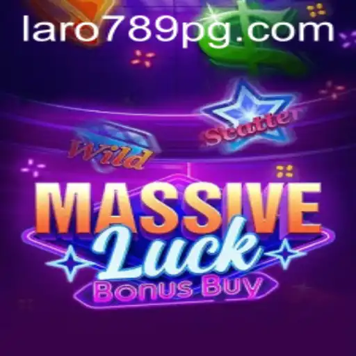 Exploring the Thrilling World of MassiveLuckBonusBuy with LARO789