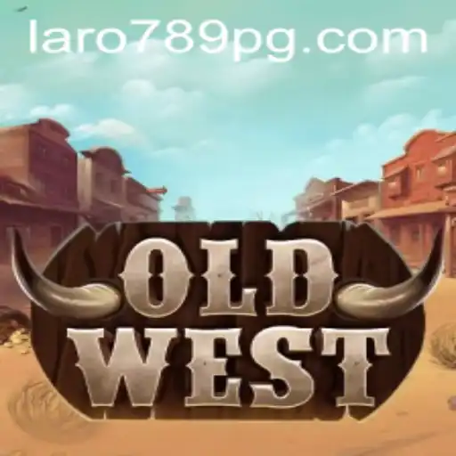 Exploring the Intricacies of the Game 'OldWest' with the Keyword 'LARO789'