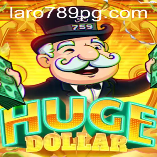 Exploring the Exciting World of HugeDollar: A Comprehensive Guide with LARO789