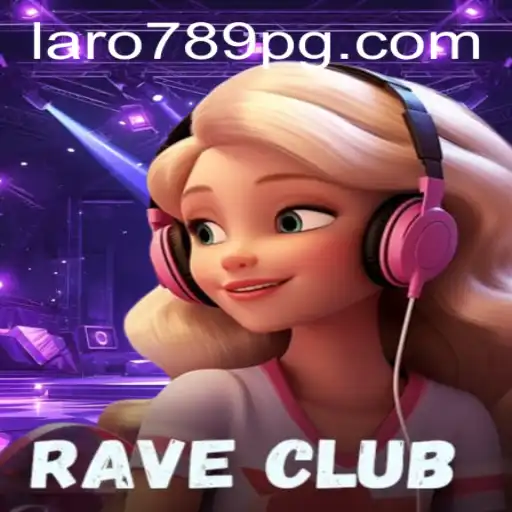 Discovering RaveClub: The Next Big Thing in Gaming with LARO789