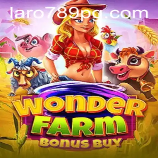 Discover the Thrilling Experience of WonderFarmBonusBuy with LARO789